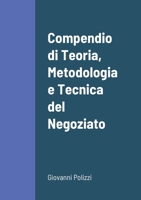 Compendio di Teoria, Metodologia e Tecnica del Negoziato 1008983616 Book Cover