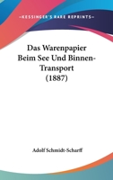 Das Warenpapier Beim See- Und Binnen- Transport ... 1160379564 Book Cover