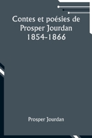 Contes et poésies de Prosper Jourdan: 1854-1866 9357957820 Book Cover