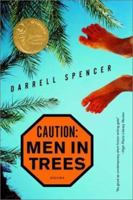 Caution: Men in Trees: Stories (Flannery O'Connor Award Winner) 0393321452 Book Cover