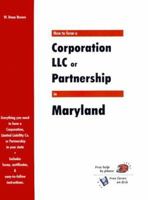 How to Form a Corporation, LLC or Partnership in Maryland (QuickStart) 1930617119 Book Cover
