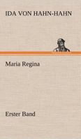 Maria Regina - Erster Band 3842405472 Book Cover