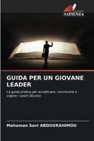 Guida Per Un Giovane Leader 6209395937 Book Cover