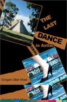 The Last Dance in Aztlan 0595219802 Book Cover