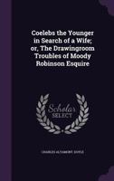 In Search of a Wife: or The Drawingroom Troubles of Moody Robinson Esquire 1356267270 Book Cover