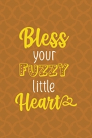 Bless Your Fuzzy Little Heart: Notebook Journal Composition Blank Lined Diary Notepad 120 Pages Paperback Orange Texture Fuzzy 1712343866 Book Cover