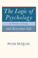 The Logic of Psychology: of Science at Large, and Everyday Life 1779625847 Book Cover