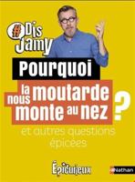 Pourquoi la moutarde me monte au nez ? Et autres questions pimentées 2092496905 Book Cover