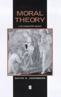 Moral Theory: A Non-Consequentialist Approach 063121903X Book Cover