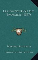 La Composition Des Evangiles (1897) 1160130132 Book Cover