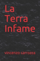 La Terra Infame (Italian Edition) B08JN7FNK9 Book Cover