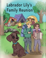 Labrador Lily's Family Reunion B0CRGSFQW5 Book Cover