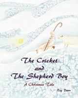 The Cricket and the Shepherd Boy: A Christmas Tale 1453855033 Book Cover
