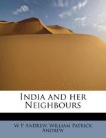 India and Her Neighbors 1363681532 Book Cover