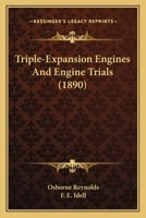 Triple-Expansion Engines and Engine-Trials 1165775425 Book Cover