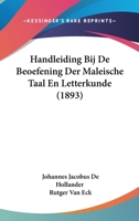 Handleiding Bij De Beoefening Der Maleische Taal En Letterkunde (1893) 1160736375 Book Cover