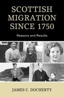 Scottish Migration Since 1750: Reasons and Results 0761867945 Book Cover