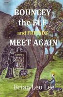 Bouncey the Elf and Friends Meet Again 149934175X Book Cover