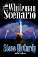 The Whiteman Scenario 0976117940 Book Cover