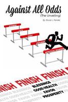 Against All Odds: The Unveiling 1546566562 Book Cover