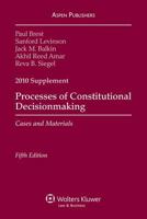 Processes of Constitutional Decisionmaking, 2010 Supplement: Cases and Materials 0735590346 Book Cover