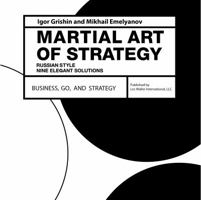 The Martial Art of Strategy Russian Style: Nine Elegant Solutions 0989809404 Book Cover