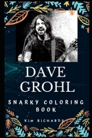 Dave Grohl Snarky Coloring Book: An American Singer. 1710347570 Book Cover