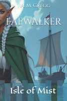 Faewalker: Isle of Mist B0FCD4DFLL Book Cover