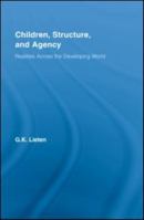Children, Structure and Agency: Realities Across the Developing World 0415989736 Book Cover