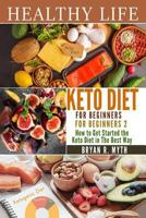 Keto Diet For Beginners: 2 Manuscripts - Keto Diet For Beginners 1, Keto Diet For Beginners 2 1718746946 Book Cover