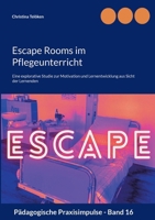 Escape Rooms im Pflegeunterricht: Eine explorative Studie zur Motivation und Lernentwicklung aus Sicht der Lernenden 3758319498 Book Cover