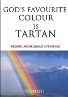 God's Favourite Colour Is Tartan 1291230742 Book Cover