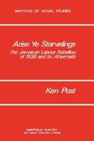 Arise Ye Starvelings 1461341035 Book Cover