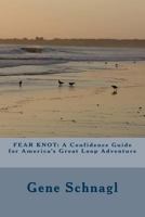 Fear Knot: A Confidence Guide for America's Great Loop Adventure 1477687025 Book Cover