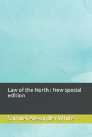 The Law of the North; A Story of Love and Battle in Rupert's Land 1673849083 Book Cover