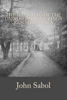 The Haunting of the Omni Bedford Springs Resort and Spa 1537781731 Book Cover