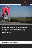 Approaches to ensuring the unity of athletes' training activities 6205743302 Book Cover