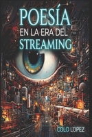 POESIA EN LA ERA DEL ESTREAMING (Spanish Edition) B0DPX9VCSY Book Cover