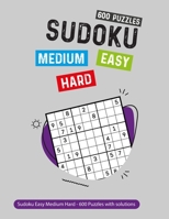 Sudoku Easy Medium Hard - 600 Puzzles with solutions: Sudoku book for adults, Includes solutions B08B38B6RS Book Cover