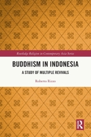 Buddhism in Indonesia : A Study of Multiple Revivals 1032485337 Book Cover