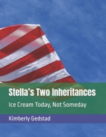 Stella’s Two Inheritances: Ice Cream Today, Not Someday B0FQK15BZZ Book Cover