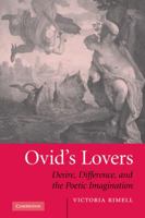 Ovid's Lovers : Desire, Difference and the Poetic Imagination 0521117801 Book Cover