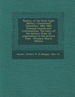 History of the First Light Battery Connecticut Volunteers, 1861-1865. Personal Records and Reminiscences. the Story of the Battery from Its Organization to the Present Time Volume 1 1294033964 Book Cover