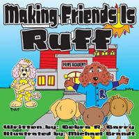 Making Friends Is Ruff 1502459140 Book Cover