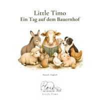 Little Timo - Ein Tag auf dem Bauernhof: A Day on the Farm B0H98XVYVD Book Cover