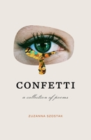 Confetti: A collection of poems 8396135606 Book Cover