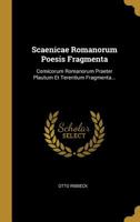 Scaenicae Romanorum Poesis Fragmenta: Comicorum Romanorum Praeter Plautum Et Terentium Fragmenta... 1016698143 Book Cover