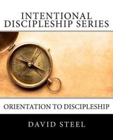 Orientation to Discipleship: Campaign Workbook 1468027557 Book Cover