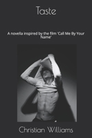 Taste: A novella inspired by the film 'Call Me By Your Name' B08C95PC17 Book Cover
