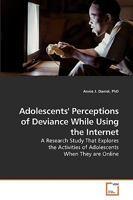Adolescents' Perceptions of Deviance While Using the Internet 3639226690 Book Cover